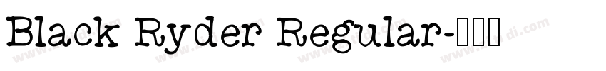 Black Ryder Regular字体转换